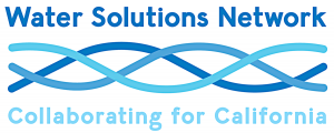Water Solutions Network Collaborating for California
